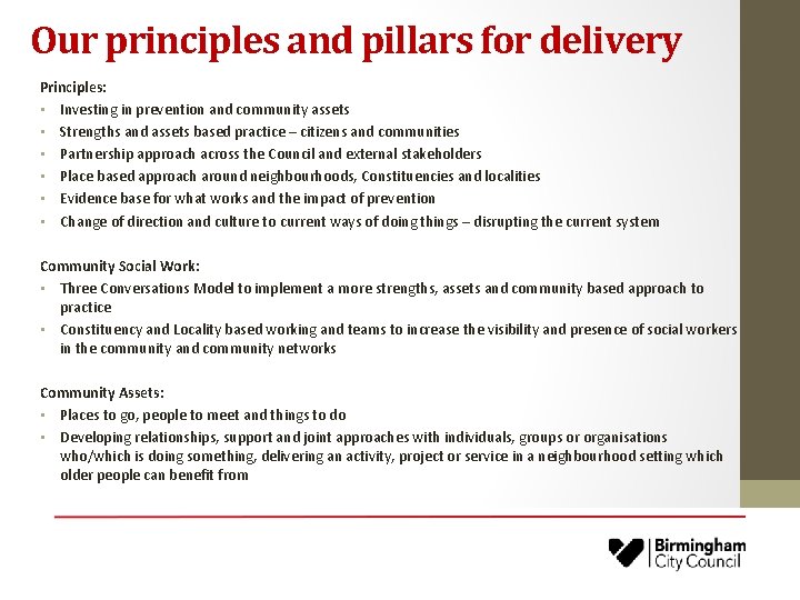 Our principles and pillars for delivery Principles: • Investing in prevention and community assets