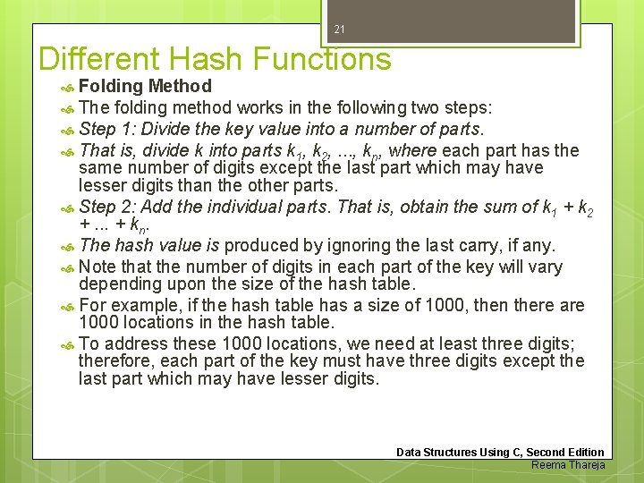 21 Different Hash Functions Folding Method The folding method works in the following two