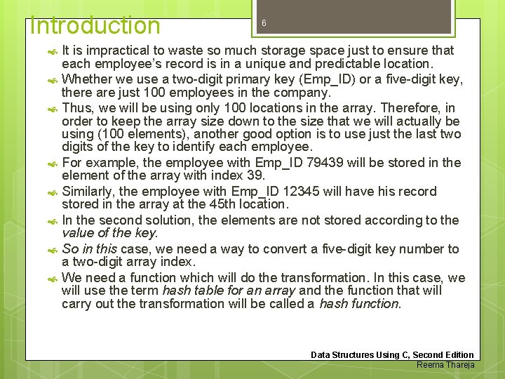 Introduction 6 It is impractical to waste so much storage space just to ensure