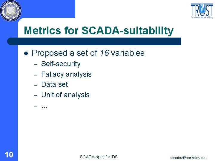 Metrics for SCADA-suitability l Proposed a set of 16 variables – – – 10