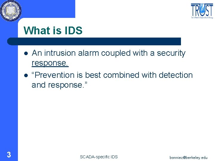 What is IDS l l 3 An intrusion alarm coupled with a security response.