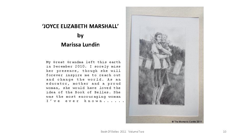 ‘JOYCE ELIZABETH MARSHALL’ by Marissa Lundin My Great Grandma left this earth in December