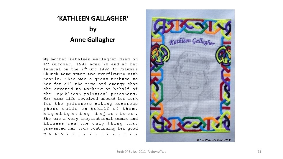 ‘KATHLEEN GALLAGHER’ by Anne Gallagher My mother Kathleen Gallagher died on 4 th October,