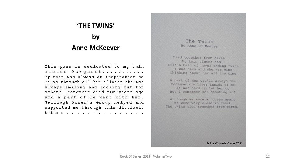 ‘THE TWINS’ by Anne Mc. Keever This poem is dedicated to my twin sister