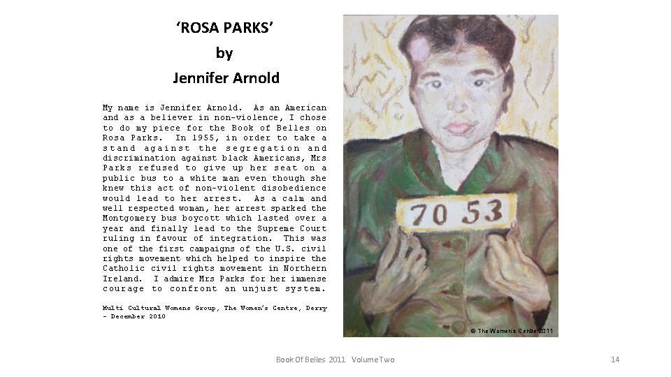 ‘ROSA PARKS’ by Jennifer Arnold My name is Jennifer Arnold. As an American and