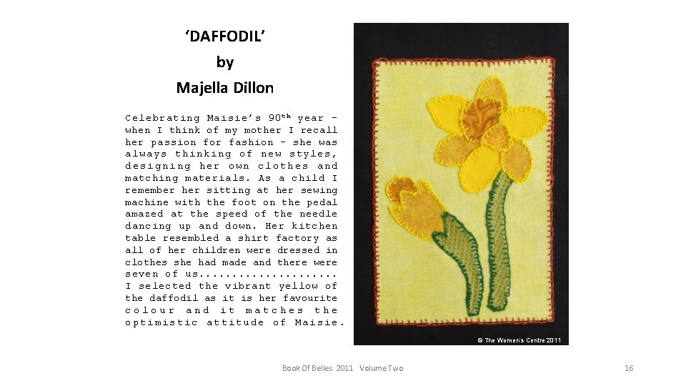 ‘DAFFODIL’ by Majella Dillon Celebrating Maisie’s 90 t h year – when I think