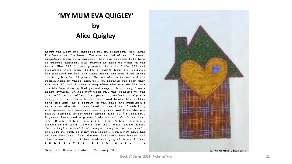 ‘MY MUM EVA QUIGLEY’ by Alice Quigley About the Lady who inspired me. My