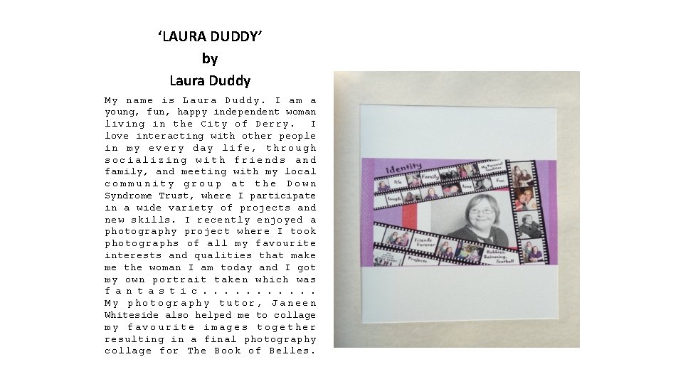 ‘LAURA DUDDY’ by Laura Duddy My name is Laura Duddy. I am a young,
