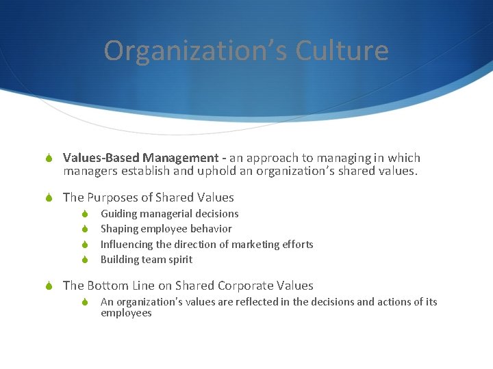 Organization’s Culture S Values-Based Management - an approach to managing in which managers establish