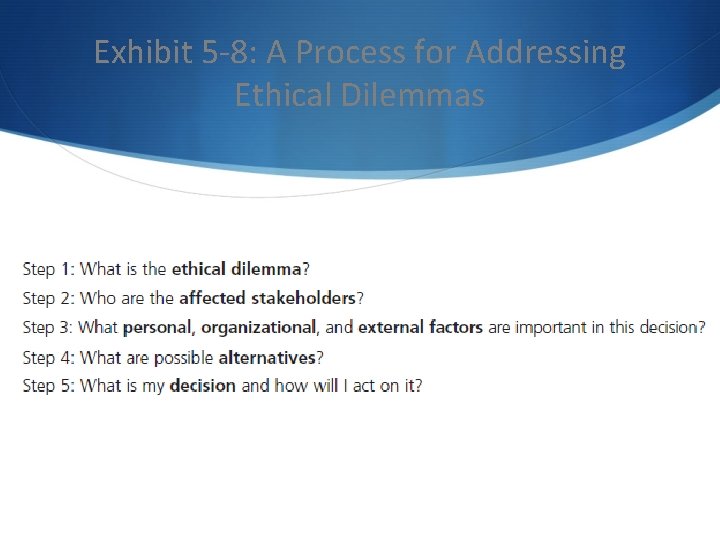 Exhibit 5 -8: A Process for Addressing Ethical Dilemmas 