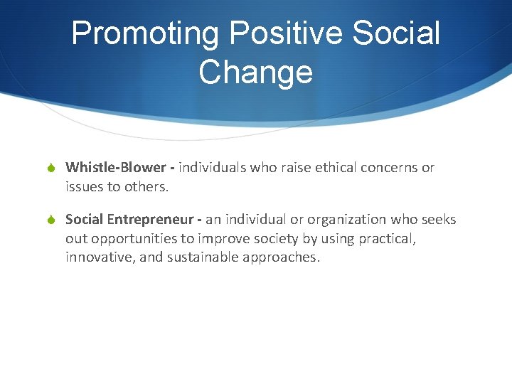 Promoting Positive Social Change S Whistle-Blower - individuals who raise ethical concerns or issues