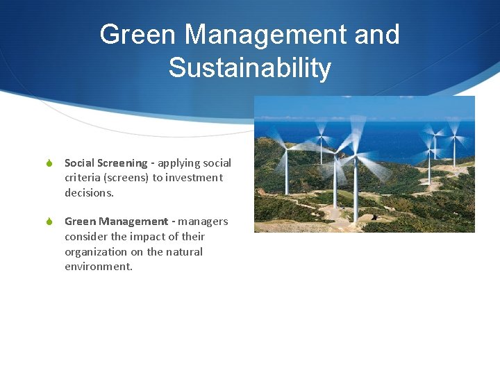Green Management and Sustainability S Social Screening - applying social criteria (screens) to investment