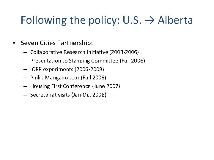 Following the policy: U. S. → Alberta • Seven Cities Partnership: – – –