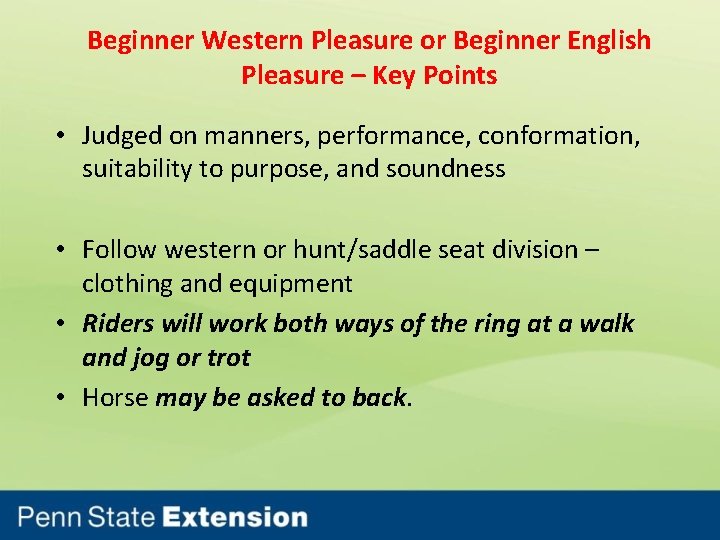 Beginner Western Pleasure or Beginner English Pleasure – Key Points • Judged on manners,