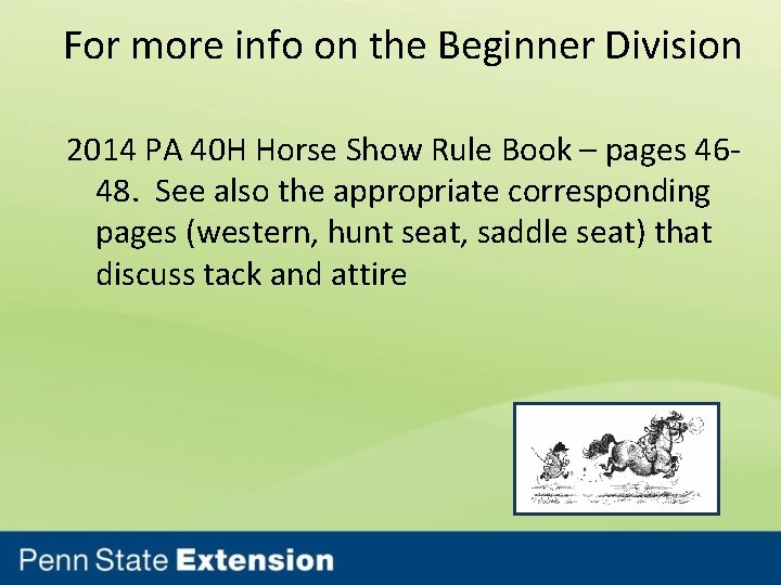 For more info on the Beginner Division 2014 PA 40 H Horse Show Rule