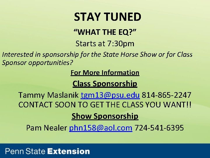 STAY TUNED “WHAT THE EQ? ” Starts at 7: 30 pm Interested in sponsorship
