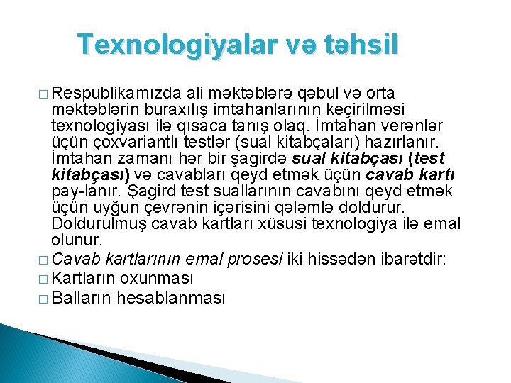 Texnologiyalar və təhsil � Respublikamızda ali məktəblərə qəbul və orta məktəblərin buraxılış imtahanlarının keçirilməsi