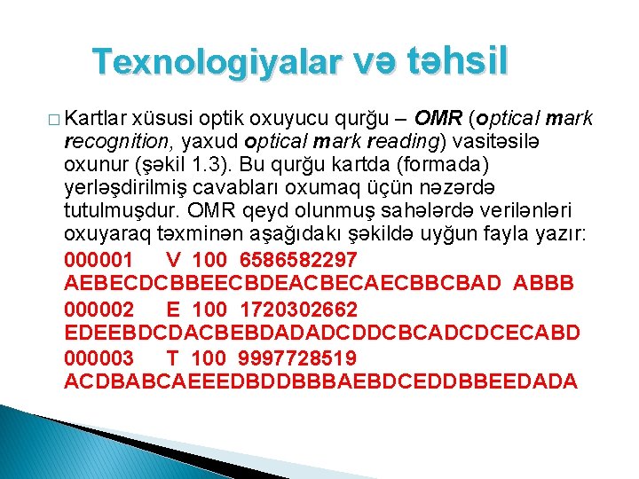 Texnologiyalar və təhsil � Kartlar xüsusi optik oxuyucu qurğu – OMR (optical mark recognition,