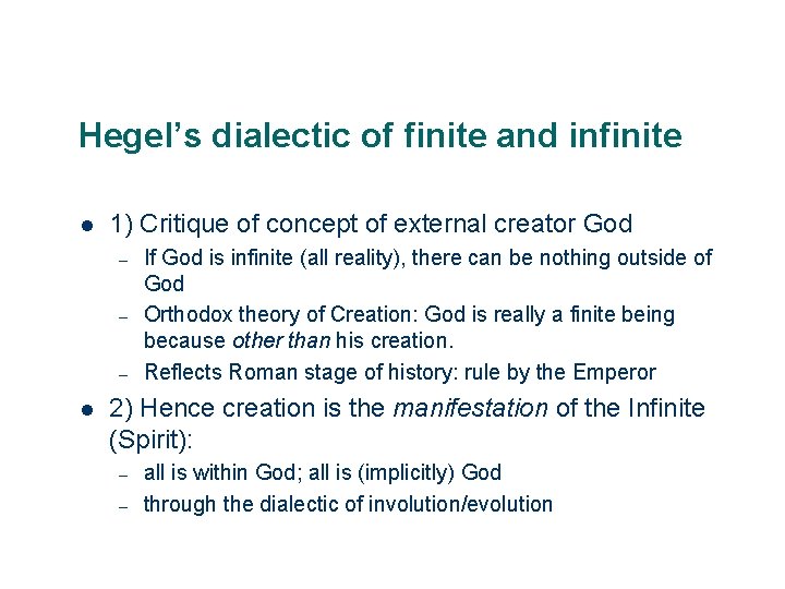 Hegel’s dialectic of finite and infinite l 1) Critique of concept of external creator