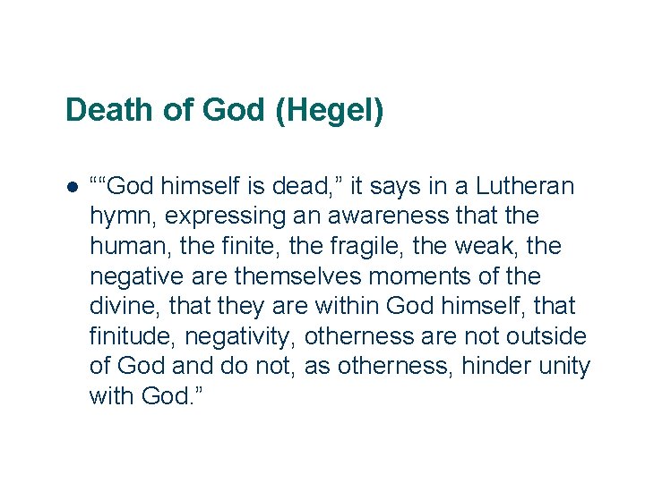 Death of God (Hegel) l 17 ““God himself is dead, ” it says in