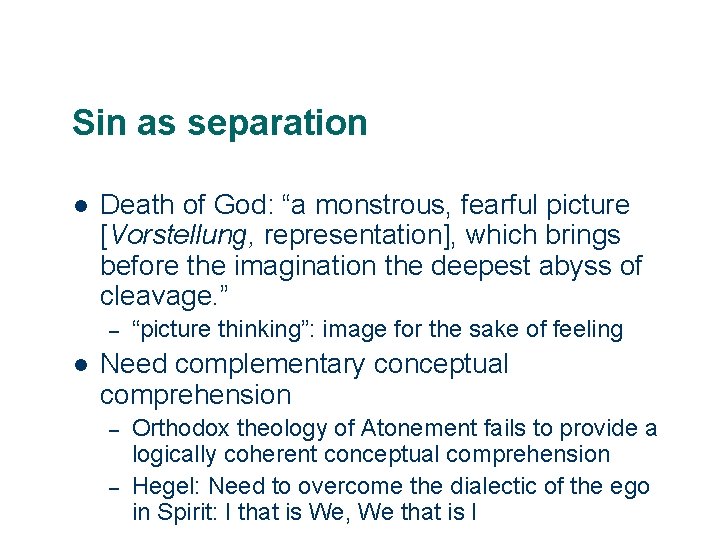 Sin as separation l Death of God: “a monstrous, fearful picture [Vorstellung, representation], which