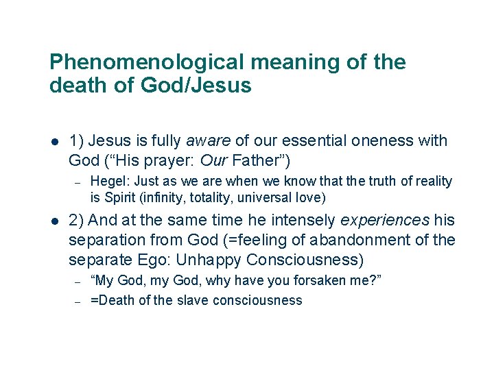 Phenomenological meaning of the death of God/Jesus l 1) Jesus is fully aware of