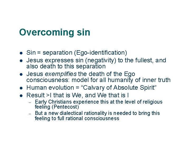 Overcoming sin l l l Sin = separation (Ego-identification) Jesus expresses sin (negativity) to