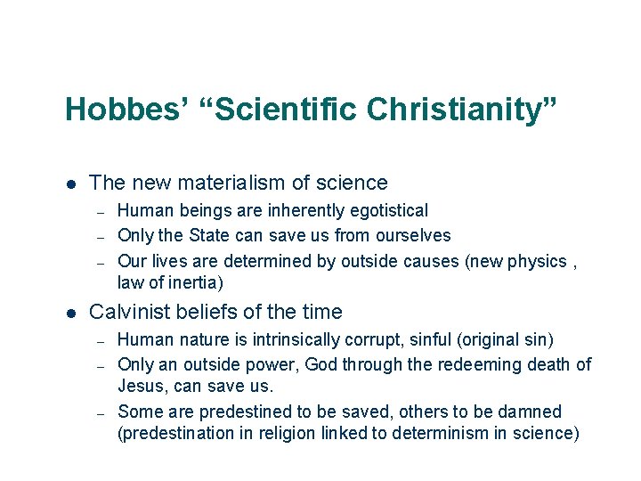 Hobbes’ “Scientific Christianity” l The new materialism of science – – – l Calvinist