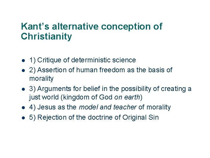 Kant’s alternative conception of Christianity l l l 25 1) Critique of deterministic science