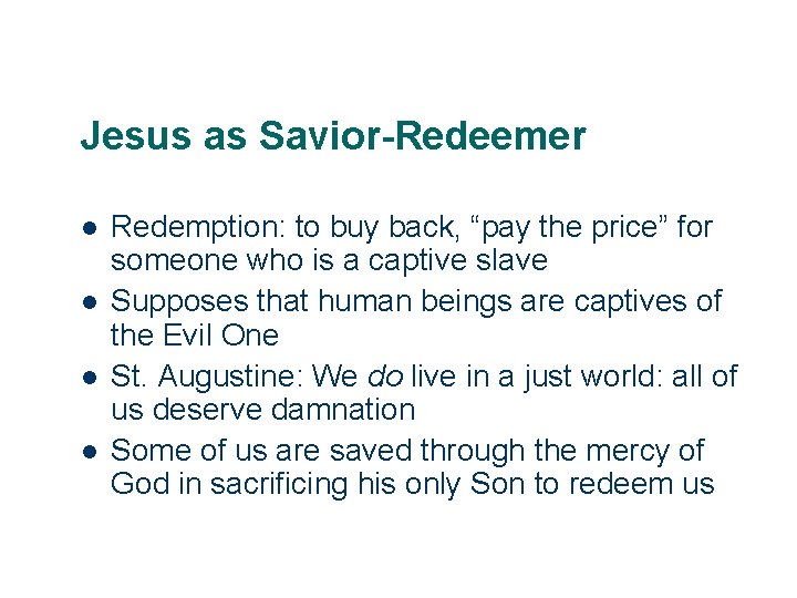 Jesus as Savior-Redeemer l l 27 Redemption: to buy back, “pay the price” for