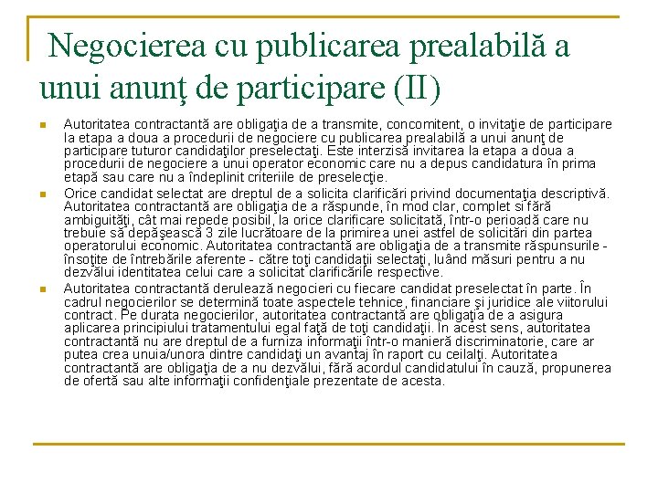  Negocierea cu publicarea prealabilă a unui anunţ de participare (II) n n n