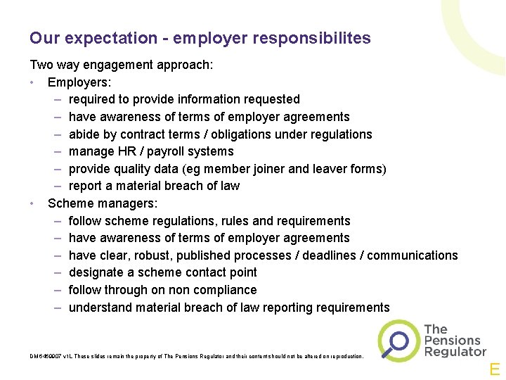 Our expectation - employer responsibilites Two way engagement approach: • Employers: – required to