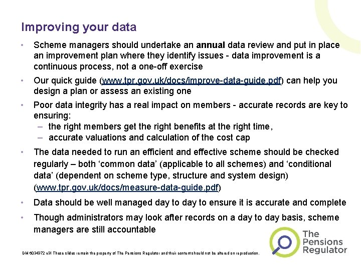 Improving your data • Scheme managers should undertake an annual data review and put