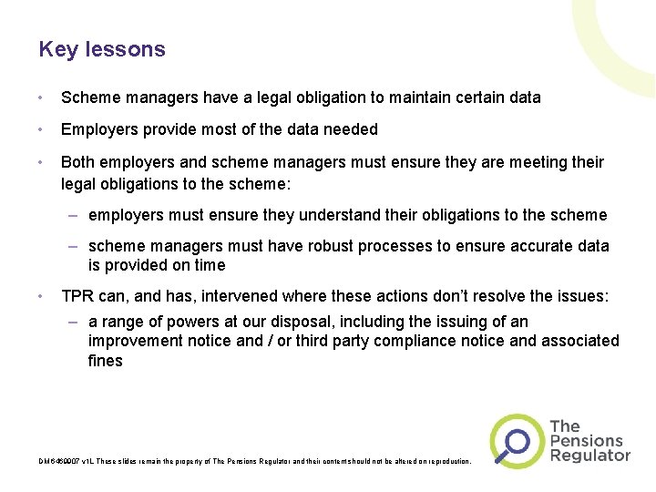 Key lessons • Scheme managers have a legal obligation to maintain certain data •