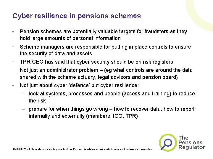 Cyber resilience in pensions schemes • Pension schemes are potentially valuable targets for fraudsters