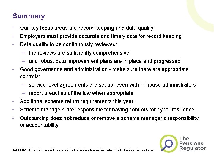 Summary • Our key focus areas are record-keeping and data quality • Employers must