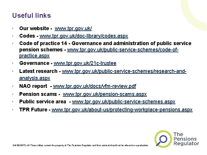 Useful links • • • Our website - www. tpr. gov. uk/ Codes -