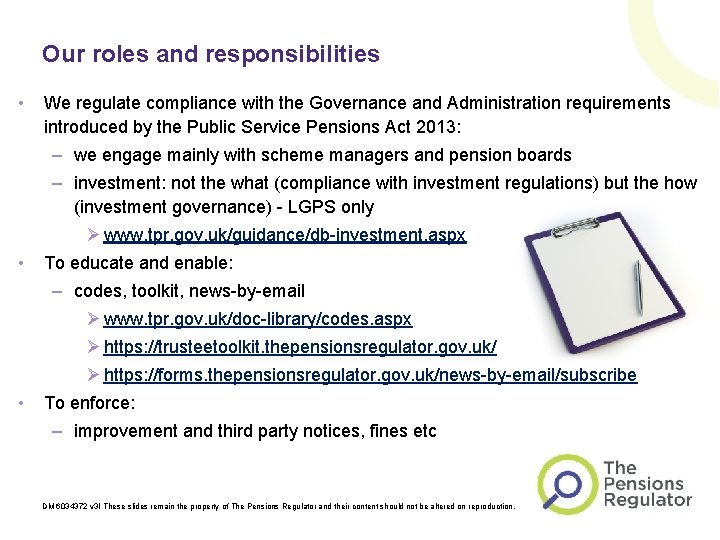 Our roles and responsibilities • We regulate compliance with the Governance and Administration requirements