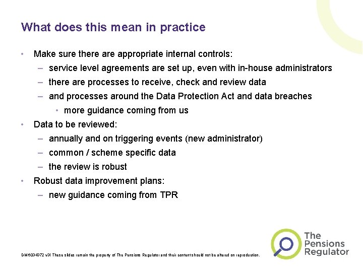 What does this mean in practice • Make sure there appropriate internal controls: –