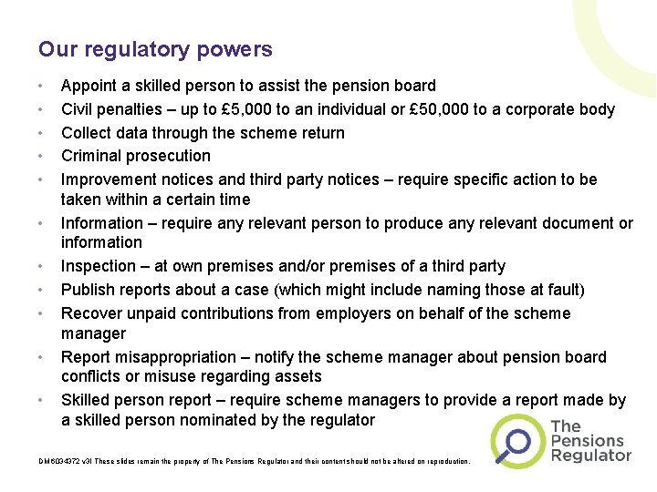 Our regulatory powers • • • Appoint a skilled person to assist the pension