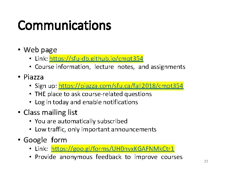 Communications • Web page • Link: https: //sfu-db. github. io/cmpt 354 • Course information,