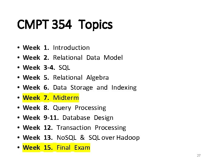 CMPT 354 Topics • • • Week Week Week 1. Introduction 2. Relational Data