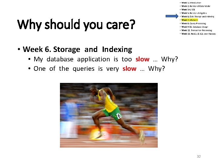 Why should you care? • Week 6. Storage and Indexing • My database application