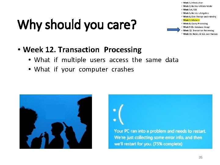 Why should you care? • Week 12. Transaction Processing • What if multiple users