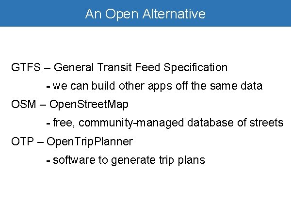 Open Alternative Google. An. Transit is Awesome GTFS – General Transit Feed Specification - Open Alternative Google. An. Transit is Awesome GTFS – General Transit Feed Specification -