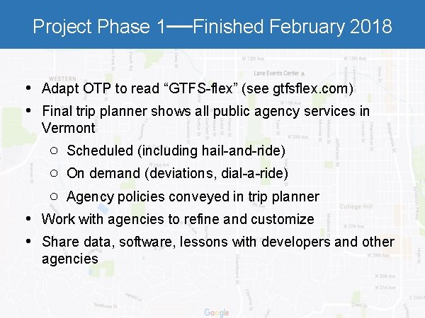 Project Phase 1—Finished February 2018 • Adapt OTP to read “GTFS-flex” (see gtfsflex. com)