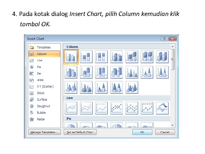 4. Pada kotak dialog Insert Chart, pilih Column kemudian klik tombol OK. 