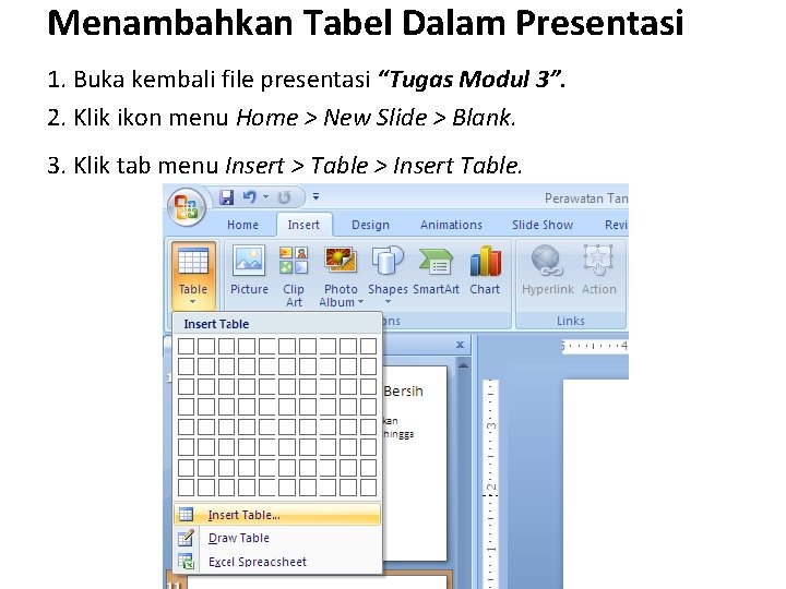 Menambahkan Tabel Dalam Presentasi 1. Buka kembali file presentasi “Tugas Modul 3”. 2. Klik