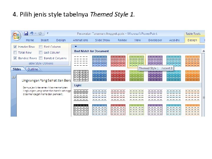 4. Pilih jenis style tabelnya Themed Style 1. 