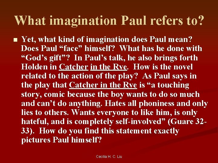 What imagination Paul refers to? n Yet, what kind of imagination does Paul mean?